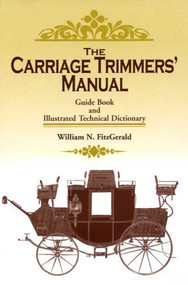 Carriage Trimmers' Manual (Guide Book and Illustrated Technical Dictionary) by William N. FitzGerald, 9781931626231