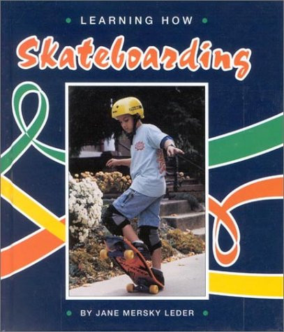 Learning How (Skateboarding) by Jane Mersky Leder, 9780944280331