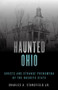 Haunted Ohio (Ghosts and Strange Phenomena of the Buckeye State) - 9781493040834 by Charles A. Stansfield, Jr., 9781493040834