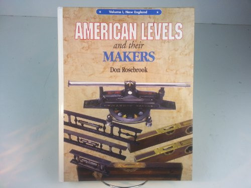 American Levels and Their Makers (New England) by Don Rosebrook, 9781879335905