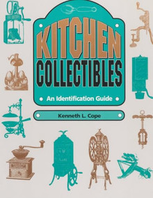 Kitchen Collectibles (An Identification Guide) by Kenneth L. Cope, 9781879335936