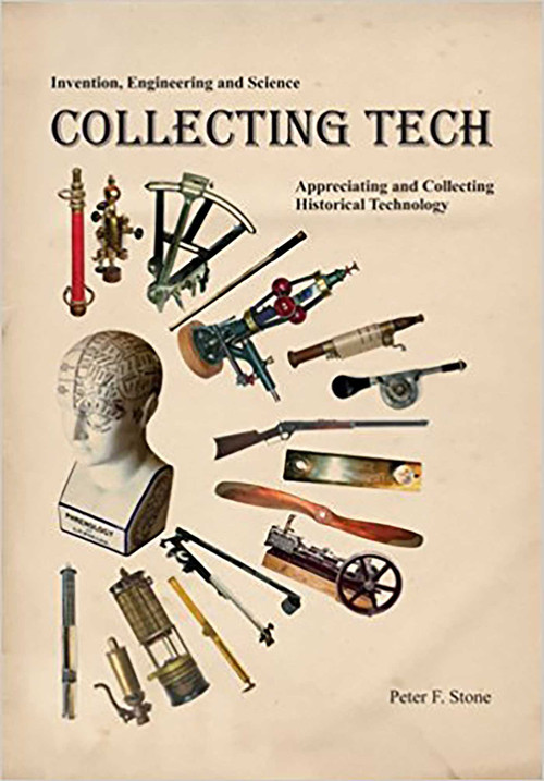 Collecting Tech (Appreciating and Collecting Historical Technology) by Peter F. Stone, 9781931626309