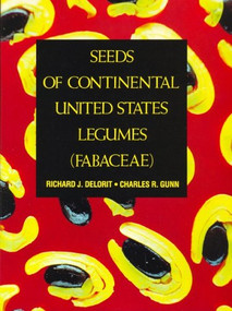 Seeds of Continental United States Legumes (Fabaceae) by Richard J. Delorit, Charles R. Gunn, 9780961684709