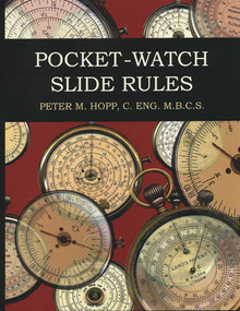 Pocket-Watch Slide Rules by Peter M. Hopp, 9781931626316