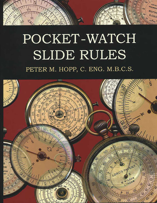 Pocket-Watch Slide Rules by Peter M. Hopp, 9781931626316