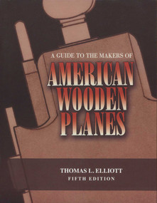 Guide to the Makers of American Wooden Planes - 9781931626385 by Thomas L. Elliott