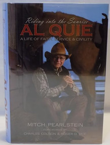 Riding into the Sunrise: Al Quie (A Life of Faith, Service & Civility) by Mitchell Pearlstein, 9781880654453
