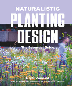 Naturalistic Planting Design by Nigel Dunnett, 9780993389269
