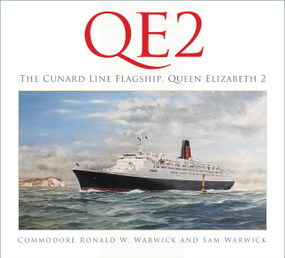 QE2: The Cunard Line Flagship, Queen Elizabeth 2 by Ronald W. Warwick, Sam Warwick, 9780750989398