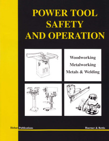 Power Tool Safety and Operations (Woodworking, Metalworking, Metalsand Welding) by Thomas A. Hoerner, Mervin D. Bettis, 9780913163306