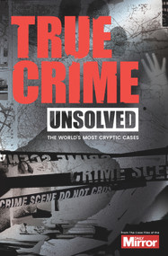 Unsolved (The World's Most Cryptic Cases) by Claire Welch, Ian Welch, 9781912456161