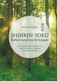 Shinrin-Yoku (Baños curativos de bosque) (Spanish Edition) by Yoshifumi Miyazaki, 9788417254834