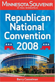 Minnesota Souvenir St. Paul - Minneapolis (Republican National Convention 2008) by Barry Casselman, 9781880654392