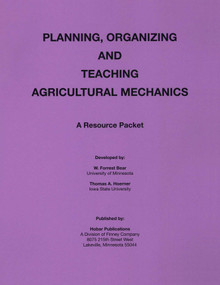 Planning Organization and Teaching Agricultural Mechanics by Forrest W. Bear, 9780913163184