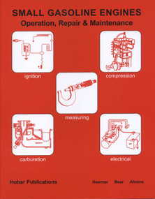 Small Gasoline Engines (Operation, Repair & Maintenance) by Donald L. Ahrens, Forrest W. Bear, Harry Hoerner, 9780913163269