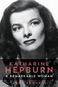 Katharine Hepburn (A Remarkable Woman) by Anne Edwards, 9781493039197