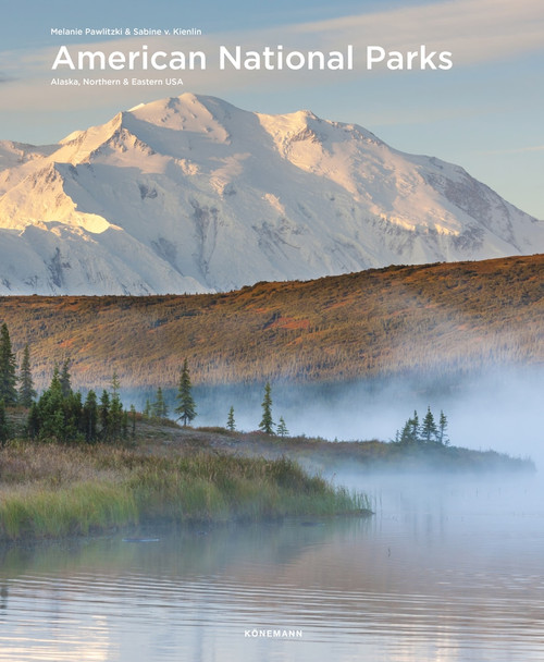 American National Parks: Alaska, Northern & Eastern USA by Melanie Pawlitzki, Sabine von Kienlin, 9783741923111