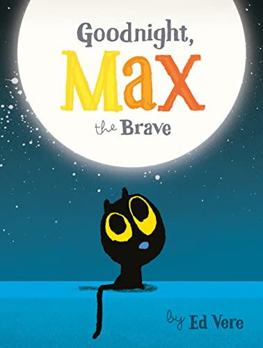 Goodnight, Max the Brave by Ed Vere, 9781492679288