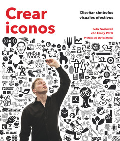 Crear iconos (Spanish Edition) by Steven Heller, Emily Potts, Felix Sockwell, 9788417254162