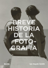 Breve historia de la fotografía (Guía de bolsillo con los géneros, las obras, los temas y las técnicas fundamenta) (Spanish Edition) by Ian Haydn Smith, 9788417254407