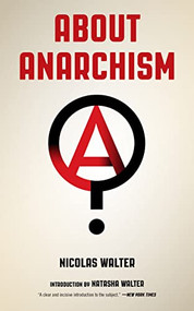 About Anarchism by Nicolas Walter, Natasha Walter, 9781629636405
