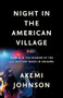Night in the American Village (Women in the Shadow of the U.S. Military Bases in Okinawa) by Akemi Johnson, 9781620973318