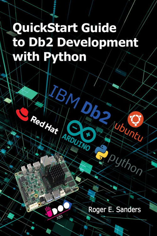 QuickStart Guide to Db2 Development with Python by Roger E. Sanders, 9781583478882
