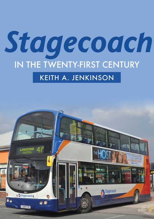 Stagecoach in the Twenty-First Century by Keith A. Jenkinson, 9781445678795