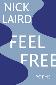 Feel Free (Poems) by Nick Laird, 9781324002741