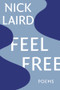 Feel Free (Poems) by Nick Laird, 9781324002741