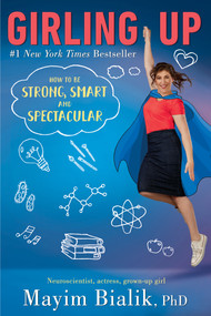 Girling Up (How to Be Strong, Smart and Spectacular) - 9780399548611 by Mayim Bialik, 9780399548611