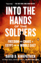 Into the Hands of the Soldiers (Freedom and Chaos in Egypt and the Middle East) - 9780735220638 by David D. Kirkpatrick, 9780735220638