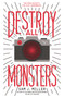 Destroy All Monsters by Sam J. Miller, 9780062456748