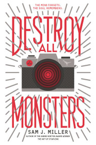 Destroy All Monsters by Sam J. Miller, 9780062456748