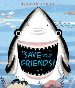 Save Your Friends! by Hyewon Kyung, Hyewon Kyung, 9780062683151