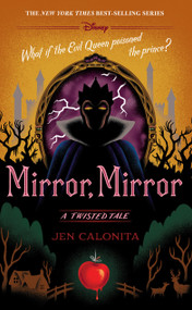 Mirror, Mirror (A Twisted Tale) by Jen Calonita, 9781368013833