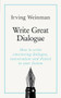 Write Great Dialogue - 9781473688513 by Irving Weinman, 9781473688513