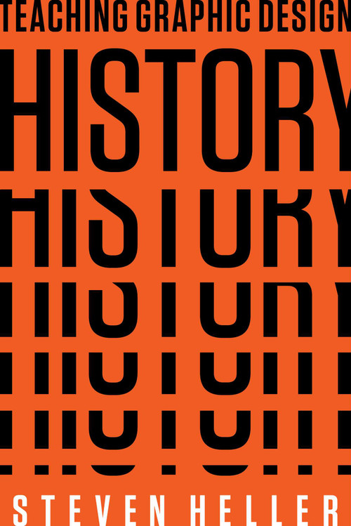 Teaching Graphic Design History by Steven Heller, 9781621536840