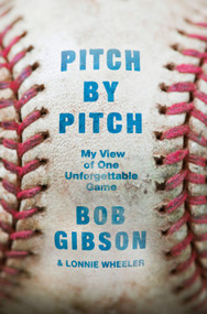 Pitch by Pitch (My View of One Unforgettable Game) - 9781250061041 by Bob Gibson, Lonnie Wheeler, 9781250061041