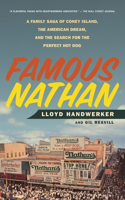 Famous Nathan (A Family Saga of Coney Island, the American Dream, and the Search for the Perfect Hot Dog) - 9781250074553 by Lloyd Handwerker, Gil Reavill, 9781250074553