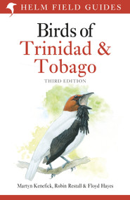 Field Guide to the Birds of Trinidad and Tobago (Third Edition) by Martyn Kenefick, Robin Restall, 9781472941527