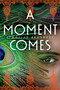 A Moment Comes - 9781534439498 by Jennifer Bradbury, 9781534439498