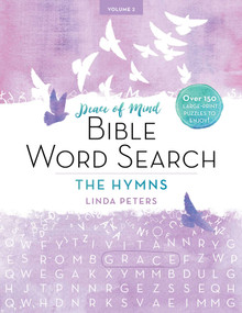 Peace of Mind Bible Word Search: The Hymns (Over 150 Large-Print Puzzles to Enjoy!) by Linda Peters, 9781680993189