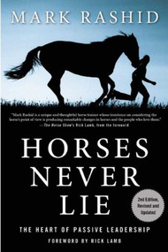 Horses Never Lie (The Heart of Passive Leadership) - 9781634502559 by Mark Rashid, Rick Lamb, 9781634502559