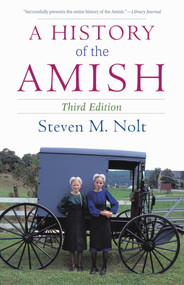 A History of the Amish (Third Edition) by Steven M. Nolt, 9781680990652