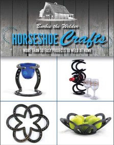 Horseshoe Crafts (More Than 30 Easy Projects to Weld at Home) by Barbie The Welder, 9781631581465