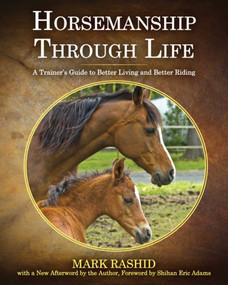 Horsemanship Through Life (A Trainer's Guide to Better Living and Better Riding) by Mark Rashid, Eric Adams, 9781616087463