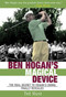Ben Hogan's Magical Device (The Real Secret to Hogan's Swing Finally Revealed) by Ted Hunt, 9781620875681