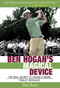Ben Hogan's Magical Device (The Real Secret to Hogan's Swing Finally Revealed) by Ted Hunt, 9781620875681