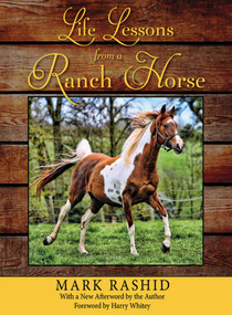 Life Lessons from a Ranch Horse (With a New Afterword by the Author) by Mark Rashid, 9781616083403